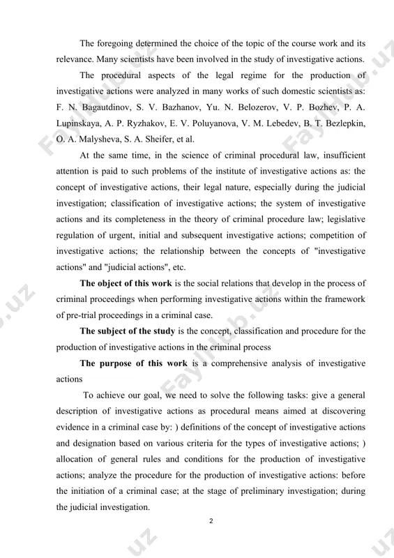 k of pre-trial proceedings in a criminal case. the subject of the study is the concept, classification and procedure for the production of investigative actions in the criminal process the purpose of this work is a comprehensive analysis of investigative actions to achieve our goal, we need to solve the following tasks: give a general description of investigative actions as procedural means aimed at discovering evidence in a criminal case by: ) definitions of the concept of investigative actions and designation based on various criteria for the types of investigative actions; ) allocation of general rules and conditions for the production of investigative actions; analyze the procedure for the production of investigative actions: before the initiation of a criminal case; at the stage of preliminary investigation; during the judicial investigation. the methodological basis of the study was dialectical, logical, formal-legal, systemic methods. the theoretical basis of the course work was …