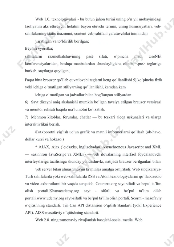 va be’pul ta’lim olish portali. scorm - masofaviy o’qitishning standarti. tin can api distansion o’qitish standarti (yoki experience api). aiss-masofaviy o’qitishning standarti. web 2.0. ning zamonaviy rivojlanish bosqichi-social media. web 2.0 .texnologiyalarida foydalanuvchi bilimlarini tekshirishning student-student” tekshirishning tashkil etilganligi. tin can apini qo’llashga qulayliklari: 1) ta’lim jarayoni haqida ma’lumot yig’ishga yordam beradi (on-line va off-line usulida); 2) scorm standarti cheklovlarini oldini oladi tin can api-distansion ta’lim sohasida dasturlar spesifikatsiyasi, u o’z navbatida barcha turdagi o’quv mashg’ulotlarini yozish va kuzatish orqali o’quv tizimlariga o’zaro muloqot etishga yordam beradi. web 1.0-*uning tashkil etilishining birinchi o’n yilligida butun dunyo turining holatini bayon etuvchi umumiy termin, www ning birinchi versiyasi. mesh-up-berilganlarni bir nechta manbalardan integratsiyalashgan uskunaga birlashtiradigan web ilova. veb-meshup- (so’zma so’z tarjimasi “aralashtirish” – axborot manbasi sifatida to’liq yoki bir qismi sifatida boshqa servislarni qo’llaydigan va foydalanuvchiga ish uchun yangi funksionallik beruvchi servis. ajax-ajax (abreviaturasi quyidagi so’zdan olingan «asynchronous javascript and xml») – …