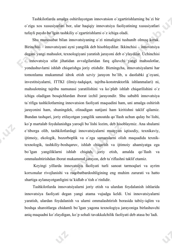rni joriy etish va ulardan foydalanish ishlarida innovatsiya faoliyati degan yangi atama vujudga keldi. uni innovatsiyalarni yaratish, ulardan foydalanish va ularni ommalashtirish borasida tabiiy-iqlim va boshqa sharoitlarga chidamli bo`lgan yagona texnologiya jarayoniga birlashuvchi aniq maqsadni ko`zlaydigan, ko`p sohali tavakkalchilik faoliyati deb atasa bo`ladi. innovatsiya faoliyatini amalga oshiruvchi kishilar alohida xislatlar sohibi bo`lishlari, chunonchi: · ishga ijodiy yondashadigan; · maqsad yo`lida fidokor, dadil va qat`iyatli; · o`z tarmog`i, tashkiloti xususiyatlarining yaxshi bilimdoni bo`lishlari shart. bundan tashqari, ishning buyruqbozlik shakli innovatsiyalarni joriy etishga mos keladi. innovatsiya tarafdorlari bu jarayonni ijobiy va hatto manfaatli ish deb biladilar. birinchidan, insonning ijodkorlikka intilish xususiyatini eslamoq kerak. odatda xodim ijodiy jarayonda bo`lishni yoqtiradi. ayni innovatsiya davrida, ayniqsa korxona rahbariyati barcha pog`onalarda va tashkilotning barcha bo`linmalarida turli tajribalar o`tkazilishini qo`llab-quvvatlab, unga ko`mak beradigan va novatorlik g`oyalarini amalga oshirish imkoniyati mavjud bo`lgan sharoitda har bir kishi o`zining yangi g`oyalarini ruyobga chiqarishga intiladi. o`z kasbi va lavozimini ko`tarish imkoniyati …