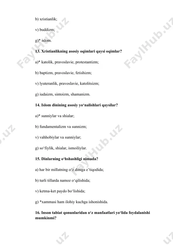nchilik qoidalarini bajarishga; v) kechayu kunduz tinmay ishlashga; g) *umuminsoniy qadriyatlarga rioya qilib, ilm olish, halol, oqilona mehnat qilishga. 28. islomdagi asosiy amaliy va marosimiy talablar qaysilar? a) sunnat, bibiseshanba, irim-sirimlar; b) *ro‘za tutish, namoz o‘qish, zakot berish, iloji bo‘lsa hajga borish; v) janoza, xudoyi, ashur oshi, navro‘z, nikox. g) xudoyi, ashur oshi. sunnat 29. iso masih qaysi dinning payg‘ambari? a) buddizm va sintoizmning; b) islom, xinduizm va katolitsizmning; v) *butun dunyo xristianlari, ularning mazxab va oqimlarining; g) faqat pravoslav va protestantlarning. 30. avesto qaysi dinning muqaddas kitobi? a) musulmonlarning; b) xristianlarning; v) *zarastrizm(zardushtiylik)ning; g) buddistlar va yaxudiylarning. 31. dindorlar xalq noibi (deputati) bo‘lib saylanishi mumkinmi? mumkin, agar: a) tegishli ma’lumoti, diplomi bo‘lsa; b) makkayu - madinaga haj qilgan bo‘lsa; v) *munosib bo‘lib, tegishli tashkilot saylovchilari nomzodini ko‘rsatib xalq saylasa; g) movarounnaxr diniy boshqarmasi kengashining a’zosi bo‘lsa. 32. totemizm nima? a) tarixiy din shakllaridan biri; b) *ibtidoiy jamoada turli hayvonlarni …