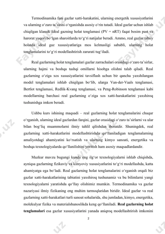 ahamiyatga ega bo‘ladi. real gazlarning holat tenglamalarini o‘rganish orqali biz gazlar xatti-harakatlarining tabiatini yaxshiroq tushunamiz va bu bilimlarni yangi texnologiyalarni yaratishda qo‘llay olishimiz mumkin. termodinamika va gazlar nazariyasi ilmiy fizikaning eng muhim tarmoqlaridan biridir. ideal gazlar va real gazlarning xatti-harakatlari turli sanoat sohalarida, shu jumladan, kimyo, energetika, molekulyar fizika va materialshunoslikda keng qo‘llaniladi. real gazlarning holat tenglamalari esa gazlar xususiyatlarini yanada aniqroq modellashtirish imkonini beradi, chunki ideal gazlar nazariyasi faqat past bosim va yuqori harorat sharoitida to‘g‘ri ishlaydi, real gazlar esa o‘ziga xos xatti-harakatlarga ega bo‘ladi. kurs ishining dolzarbligi shundaki, real gazlar nazariyasi va ularning holat tenglamalari bugungi kunda zamonaviy texnologiyalarni ishlab chiqish uchun muhim ahamiyatga ega. kimyo sanoati, energetika tizimlari va aerokosmik texnologiyalarida gazlarning xatti-harakatini to‘g‘ri hisoblash va bashorat qilish zarurati yuzaga kelmoqda. real gazlar uchun ishlab chiqilgan tenglamalar (masalan, van-der-vaals, redlik-kvang, peng-robinson) bu muammoni hal qilishda yordam beradi. kurs ishining maqsadi real gazlarning xatti-harakatini tushunish va ularning holat …
