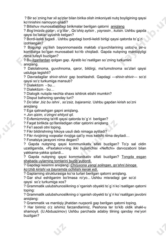 rilgan qatorni aniqlang ? asliy sifatlar qatorini toping. ? ayiruv-chegaralash yuklamasi qo‘llangan gapni aniqlang. ? badiiy uslubga xos gapni aniqlang? ? bahs turlariga kirmaydigan javobni toping: ? bahsning qaysi turi ilmiy mavzu bo`yicha olib boriladi? ? belgilash olmoshi berilgan qatorni toping. ? berilgan gapda qaysi bo’lak uyushib kelgan ? topshiriqni tez va puxta bajardik . ? berilgan matn mazmunini о‘z sо‘zlari bilan qayta yozish nima deyiladi? ? berilgan matn qaysi uslubga xos ekanini ko’rsating? anvarni ukasini ko`rmadim, aniq eslolmayman lekin. ? berilgan matn qaysi uslubga xos? borasan-da o’sha tomi qiyshiq uyingga! nima shunchalik shoshasan? biror yoqqa o’t ketdimi? ? berilgan matn qaysi uslubga xosligini aniqlang? ? berilgan matn qaysi uslubga xosligini toping? ? berilganlardan qaysi biri og‘zaki nutqning xususiyatlariga kiradi? ? berilganlarning qaysi biri yozma nutq shakliga kirmaydi? ? bir narsa-buyum xususiyatiga ega emaslik belgisini bildiruvchi sifatlar yasovchi -siz qo‘shimchasi quyidagi qaysi qo‘shimchalarga zid ma’noli (antonim) qo‘shimcha hisoblanadi? ? bir …