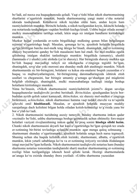 iyat olib borayotgan oilaviy shartnomalarni. javob: v), g) va d) shartnomalar rasmiy va norasmiy normalarga javob beradi. keyslar keys 1. “nikoh shartnomasi” nima “qanday qilib oila qurishga ulgurmasdan turib, ajrashish, pulni bo‘lish to‘g‘risida o‘ylash mumkin?”, - deya jazavaga tushdi butun umr qonuniy nikohda yashagan bir ayol. “mumkin, hatto kerak ham! agar bu o‘zini noxo‘shliklardan himoya qilishning, balki oilani mustahkamlashning yagona usuli bo‘lsa”, — deb xisoblaydi ko‘plab yigitlar. chet elda nikoh shartnomasi allaqachon sivilizatsiyalashgan munosabatlarni ta’minlovchi normaga aylangan. nikoh shartnomasi — bu bo‘lajak er-xotin o‘rtasidagi, birinchi galda, oilaviy hayotning mulkiy tomonlari haqidagi yozma kelishuv. mazkur hujjat notariusda tasdiqlanib, kelin-kuyovning har biri bittadan nusxasiga ega bo‘ladi, asl nusxa esa huquqshunosda qoladi. vaqt o‘tishi bilan nikoh shartnomasining shartlarini o‘zgartirish mumkin, bunda shartnomaning yangi matni o‘sha notarial idorada tasdiqlanadi. kelishuvni nikoh tuyidan oldin ham, undan keyin ham rasmiylashtirish mumkin. birinchi holatda, u nikoh tuzilganidan keyin, ikkinchi holatda esa notariusda tasdiqlangan vaqtdan boshlab kuchga kiradi. …