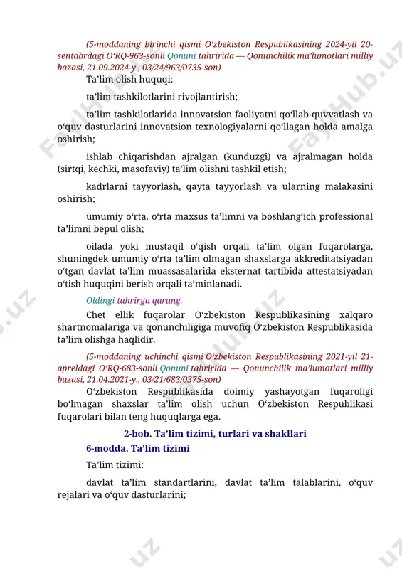 ralgan (kunduzgi) va ajralmagan holda (sirtqi, kechki, masofaviy) ta’lim olishni tashkil etish; kadrlarni tayyorlash, qayta tayyorlash va ularning malakasini oshirish; umumiy o‘rta, o‘rta maxsus ta’limni va boshlang‘ich professional ta’limni bepul olish; oilada yoki mustaqil o‘qish orqali ta’lim olgan fuqarolarga, shuningdek umumiy o‘rta ta’lim olmagan shaxslarga akkreditatsiyadan o‘tgan davlat ta’lim muassasalarida eksternat tartibida attestatsiyadan o‘tish huquqini berish orqali ta’minlanadi. oldingi tahrirga qarang. chet ellik fuqarolar o‘zbekiston respublikasining xalqaro shartnomalariga va qonunchiligiga muvofiq o‘zbekiston respublikasida ta’lim olishga haqlidir. (5-moddaning uchinchi qismi o‘zbekiston respublikasining 2021-yil 21-apreldagi o‘rq-683-sonli qonuni tahririda — qonunchilik ma’lumotlari milliy bazasi, 21.04.2021-y., 03/21/683/0375-son) o‘zbekiston respublikasida doimiy yashayotgan fuqaroligi bo‘lmagan shaxslar ta’lim olish uchun o‘zbekiston respublikasi fuqarolari bilan teng huquqlarga ega. 2-bob. ta’lim tizimi, turlari va shakllari 6-modda. ta’lim tizimi ta’lim tizimi: davlat ta’lim standartlarini, davlat ta’lim talablarini, o‘quv rejalari va o‘quv dasturlarini; davlat ta’lim standartlarini, davlat ta’lim talablari va o‘quv dasturlarini amalga oshiruvchi ta’lim tashkilotlarini; ta’lim sifatini baholashni amalga oshiruvchi …