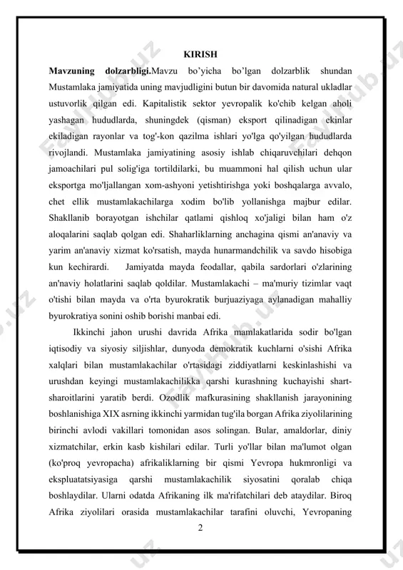 da demokratik kuchlarni o'sishi afrika xalqlari bilan mustamlakachilar o'rtasidagi ziddiyatlarni keskinlashishi va urushdan keyingi mustamlakachilikka qarshi kurashning kuchayishi shart-sharoitlarini yaratib berdi. ozodlik mafkurasining shakllanish jarayonining boshlanishiga xix asrning ikkinchi yarmidan tug'ila borgan afrika ziyolilarining birinchi avlodi vakillari tomonidan asos solingan. bular, amaldorlar, diniy xizmatchilar, erkin kasb kishilari edilar. turli yo'llar bilan ma'lumot olgan (ko'proq yevropacha) afrikaliklarning bir qismi yevropa hukmronligi va ekspluatatsiyasiga qarshi mustamlakachilik siyosatini qoralab chiqa boshlaydilar. ularni odatda afrikaning ilk ma'rifatchilari deb ataydilar. biroq afrika ziyolilari orasida mustamlakachilar tarafini oluvchi, yevropaning afrikadagi sivilizatorlik missiyasiga samimiy, chinakamiga ishonuvchilar ham yo'q emasdi. kurs ishi vazifasi va maqsadi urushdan keyin mustamlakalarni qayta taqsimlanishi. birinchi jahon urushi natijasida mag'lub mamlakatlarning mustamlaka mulklari 1919 yilning mayidayoq, ya'ni millatlar ligasi rasman tuzilguniga qadar g'olib mamlakatlar o'rtasida taqsimlab olindi. millatlar ligasi mustamlaka imperiyalarining yangi chegaralarini tasdiqladi. ikkinchi jahon urushi davrida afrika mamlakatlarida sodir bo'lgan iqtisodiy va siyosiy siljishlar, dunyoda demokratik kuchlarni o'sishi afrika xalqlari bilan …
