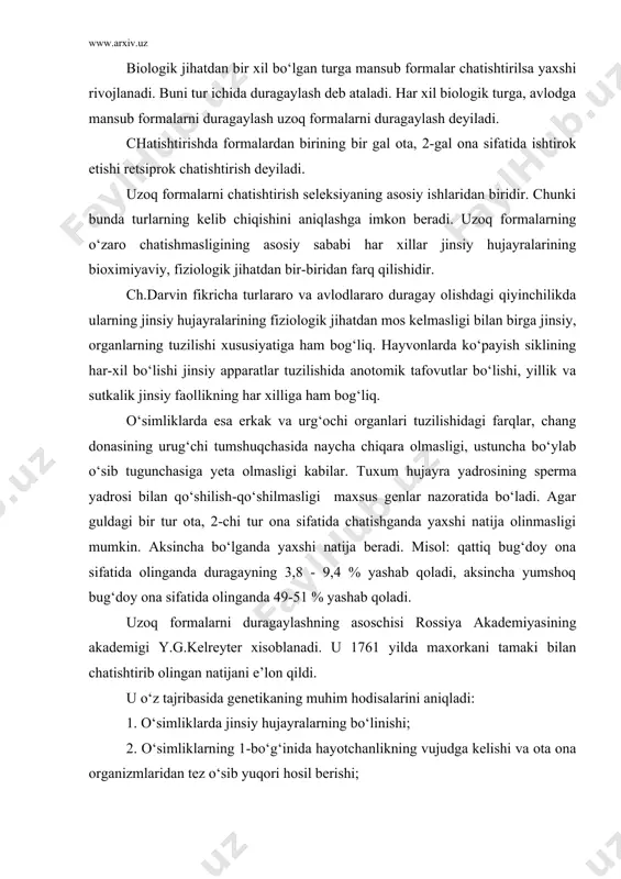 orkani tamaki bilan chatishtirib olingan natijani e’lon qildi. u o‘z tajribasida genetikaning muhim hodisalarini aniqladi: 1. o‘simliklarda jinsiy hujayralarning bo‘linishi; 2. o‘simliklarning 1-bo‘g‘inida hayotchanlikning vujudga kelishi va ota ona organizmlaridan tez o‘sib yuqori hosil berishi; 3. duragay o‘simliklarda boshlang‘ich formalarni qayta tiklanishi mumkinligi; 4. duragay avlodining har xil bo‘lishi, ya’ni ajralish hodisasining kuzatilishi; 5. retsiprok chatishtirishdan olingan duragayning bir-biridan farq qilishi. uzoq formalarni chatishmaslik sabablari. har xil turlarning jinsiy hujayralari bir-biridan biokimyoviy va fiziologik jihatdan farq qilishi natijasida bir-biriga mos kelmasligi asosiy sababdir. i.v.michurin uzoq turlarni va avlodlarni chatishmasligini bartaraf qiluvchi bir qancha usullarni ishlab chiqdi. bular: 1. vegetativ ya qinlashtirish; 2. vositachi usul; 3. aralash changlar bilan changlash. 1. meva daraxtlarini oldin ularni bir-biriga payvandlaydi, so‘ngra bir qancha vaqt o‘tib ularni chatishtiradi. 2. chatishmaslikni bartaraf qilish uchun uchinchi turdan foydalanish. 3. chatishmaslikni bartaraf qilish uchun ona sifatida olingan o‘simlik gullarini bir yoki bir qancha turga oid o‘simliklar changlari aralashmalari …