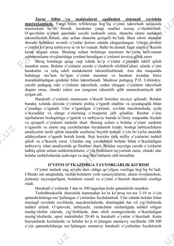 qilishga jalb etish bilan bolalarni mustaqil o’ynashga o’rgatishi kerak. ularga o’yinni tashkil qilish va xakamlik qilishda sekin-asta ko’proq mustaqillikka imkon beradi. tanlangan kapitanlar kamondani harakatiga raxbarlik qiladi, o’yin qatnashchilarini orasidan ajratilgan, xakam, o’yin qoidalariga aniq rioya qilishni kuzatadi. rahbar o’yinni borishida xakamga taktik jixatdan yordam beradi va o’ynovchilarning o’zini to’g’ri tutishiga yo’naltiradi. o’yinni ketma-ket o’tilishini albatta rejalashtirish shart. rejalashtirishda bolalarni ma’lum yoshiga qarab jismoniy tarbiya vazifasi, uni jismoniy tayyorgarligi shuningdek asta-sekin malaka va bilimni to’plashni xisobga olish zarur. jismoniy tarbiya uchun o’yinlarni umumiy ta’lim maktablarini jismoniy tarbiya dasturiga mos xolda rejalashtiriladi. o’yin rejalashtirilayotganda jismoniy mashqlarni boshqa turlari va gimnastika, yengil atletika mashg’ulotlarida egallagan ular o’rtasidagi ichki bog’lanishni va malakalarni ketma-ket o’zlashtirishni xisobga olish kerak. o’zlashtirib olingan bilim va malaka oldin o’tganlarini takrorlab va yangilari bilan mustaxkamlab boriladi. eng muximi chunki yangi o’yinlarda egallagan malaka takomillashib boradi va yangisi paydo bo’ladi. tanish o’yinlarda notanish o’inlarga asta-sekin o’tish lozim. bunda albatta topish …