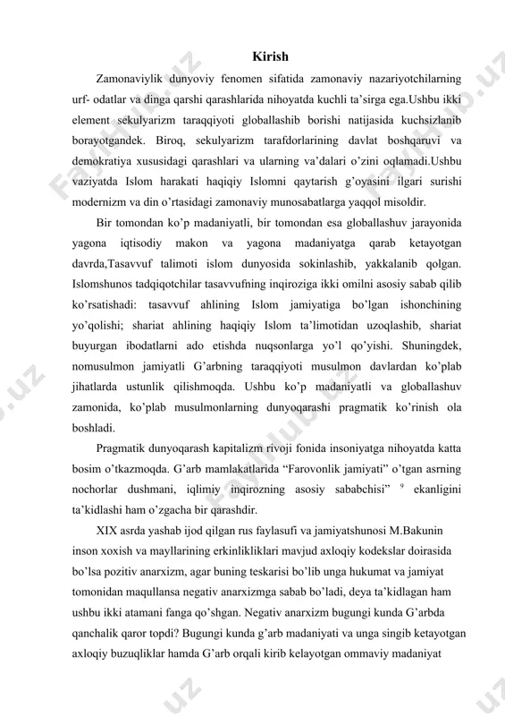 a hukumat va jamiyat tomonidan maqullansa negativ anarxizmga sabab bo’ladi, deya ta’kidlagan ham ushbu ikki atamani fanga qo’shgan. negativ anarxizm bugungi kunda g’arbda qanchalik qaror topdi? bugungi kunda g’arb madaniyati va unga singib ketayotgan axloqiy buzuqliklar hamda g’arb orqali kirib kelayotgan ommaviy madaniyat insoniyatni axloqiy tanazzulga boshlayotgani bugungi kunda sir emas. bakuninning neagtiv anarxizm qaror topganligini g’arbda insoniy fitrat va tabiatga butunlay zid bo’lgan bir jinsli nikoh, o’z jinsini o’zgartirish huquqi, o’z joniga qasd qilishda hukumatning amaliy yordami kabi inson eshitsa seskanadigan tushunchalar bugun insoniyatni iqtisodiy rivojlanish qatori ushbu muammolarni ham kelajak avlod uchun zudlik bilan hal qilish kerakligini kun tartibiga qo’ymoqda. ushbu ro’y berayotgan voqealar fonida xristian olamida odamlarning cherkovga bo’lgan ishonchi keskin tushib ketib, ayrimlari dinsizlikni, katta qismi esa islom dinini ixtiyor qilayotgani ayni haqiqat. statistik ma’lumotlarga qaraganda, 2016 yilga qadar g’arbiy yevropa aholisi islomni qabul qilish ko’rsatkichi sezilarli 11% ni tashkil qilgan bo’lsa, ushbu ko’rsatkich 2050-yilga qadar …