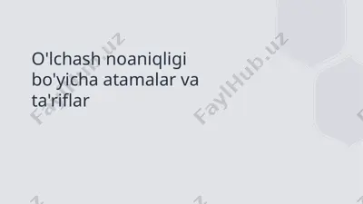 o'lchash noaniqligi bo'yicha atamalar va ta'riflar — PPTX