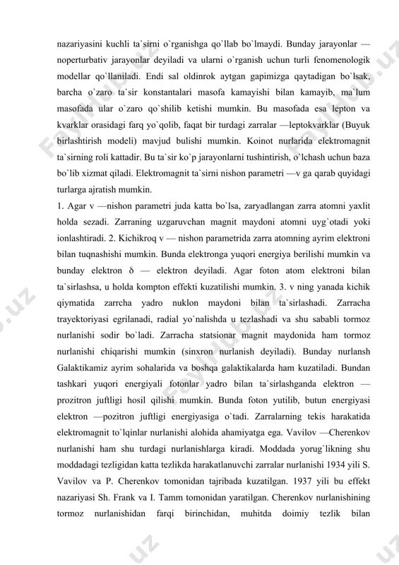 lanish energiyasi uchun ifodani olishdi. bu formuladan bo`lganda nurlanish sodir bo`lmasligi kelib chiqadi . real muhitda n — nurlanish chastotasiga borliq. shu sababli, ultrabinafsha, optik diapazon, infraqizil-va radiodiapazonda cherenkov nurlanishi kuchli bo`lib, rentgen diapazonda butunlay sodir bo`lmaydi. cherenkov nurlanish — zarralar detektori bo`lgan cherenkov sanagichlarida keng qo`llaniladi. sanagich nurlanish sodir bo`luvchi radiator va fotokuchaytirgichdan iborat. radiator sifatida shaffof moddadan yasalgan plastinka qo`llaniladi. cherenkov nurlanishi yo`nalishi zarracha yo`nalishini aniqlashga ham imkon beradi. chegaraviy cherenkov nurlanishi faqat zarracha tezligiga bog`liq. cherenkov detyektorini magnit spektrometri bilan birga ishlatib zarralar turini ham aniqlash mumkin. masalan, spektrometrdan 10 mev energiyali zarra o`tib cherenkov detektorida nurlanish hosil qilsa, demak bu elektronga to`g`ri keladi va hokazo. tezlatgichlarda cherenkov gaz sanagichlari ishlatiladi. ulardagi gaz bosimini o`zgartirib, n — sindirish ko`rsatgichni o`zgartirish mumkin va shu bilan cherenkov nurlanish sodir bo`lish chegarasi ham o`zgaradi va shu yo`l bilan ma`lum tabiati zarralarni o`rganish mumkin. cherenkov gaz detektorlari koinot nurlarini ham aniqlash …