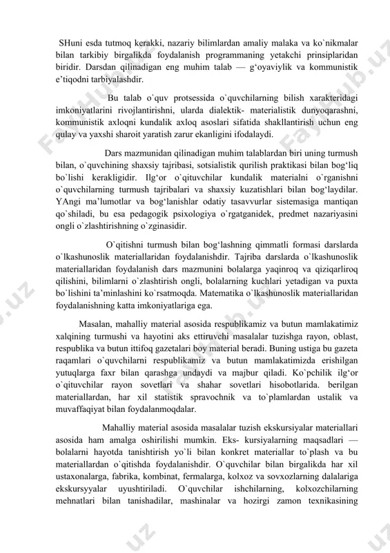 ing ta’limiy va tarbiyaviy vazifalarini, irodani, emotsiyani, o`quvchilarning bilishga oid qiziqishlarini va qobiliyatlarini rivojlantiruvchi vazifalarini aniqlash yordam beradi. darsning maqsad va vazifalari belgilab olinganidan keyin o`qituvchi darsda qilinadigan ishlar mazmunini aniqlashga kirishadi. dars mazmunini aniqlash uchun o`qituvchi yetakchi sovet didaktigi va metodistlari tomonidan ifodalangan hozirgi zamon darsi mazmunidan qilinadigan talablarga rioya qilishi kerak. darsdan qilinadigan birinchi, asosiy talab shuki, uning mazmuni programmaga mos kelishi va tabiiy ravishda uning maqsadlaridan kelib chiqishi kerak. mazmunining programma talablariga mos kelish talablari har doim ham bir tekisda tushunilavermaydi. ba’zi o`qituvchilar programmaning pedagogik g‘oyalarini qanday amalga oshirishni o`ylamagan holda darsda programmaning hamma masalalarini o`rgatish va bu ishni buning uchun ajratilgan vaqt ichida uddasidan chiqish haqida o`ylaydilar va g‘amxo`rlik qiladilar. shuni esda tutmoq kerakki, nazariy bilimlardan amaliy malaka va ko`nikmalar bilan tarkibiy birgalikda foydalanish programmaning yetakchi prinsiplaridan biridir. darsdan qilinadigan eng muhim talab — g‘oyaviylik va kommunistik e’tiqodni tarbiyalashdir. bu talab o`quv protsessida o`quvchilarning bilish xarakteridagi …