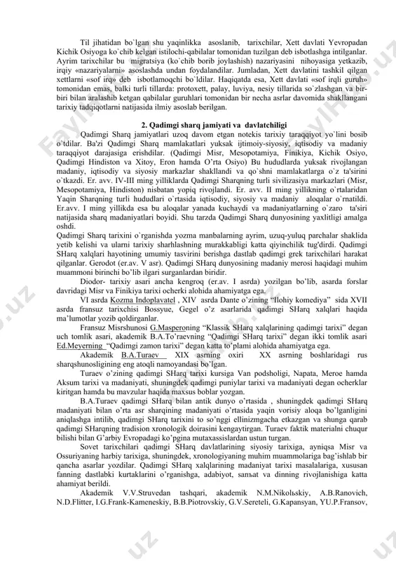opotamiya cho`llari va arabiston yarim orolida yashar edilar. misr yoki homiy shoxobchasiga qadimgi misr aholisi, berber-liviya tillarida so`zlashuvchi nil vodiysidan g'arbdagi qabilalar, kushit tillarida nil yuqori oqimidagi xalqlar so`zlashar edilar. xett-luviya va xind-eronlar hind-yevropa tillari oilasining shoxobchalaridan edi. xett-luviya tillarida xettlar, liviyaliklar, koreyslar va kichik osiyoning boshqa kichik qabilalari so`zlashar edi. hind-eron shohobchasida midiyaliklar, forslar, parfiyaliklar, baqtriyaliklar, saklar va qadimgi hindiston oriylari so`zlashar edi. kichik osiyoning ba'zi xalqlari hind-yevropa tillar oilasining frako-frigiya guruhi tillarida so`zlashar edi. xurrit tillar oilasi alohida turar edi. bu oilani xurriylar, urart va protoxettlar tashkil qilgan. qadimgi xindiston aholisi dravid oilasiga mansub bo`lib, ular dravid, gujarat, assam, singal va tamillar kabi qadimiy xalqlardan iborat edi. qadimgi xitoy qabilalari sino-tibet yoki tibet - xitoy tillar oilasiga kirgan. shu bilan birga ba'zi tillar misol uchun shumerlar, zagros tog'larida yashagan lulubeylar biror-bir til oilasiga kirmay alohida turadilar. qadimgi sharqning ko`p sonli etnik guruhlarining muntazam ravishda harbiy-siyosiy, savdo va madaniy …