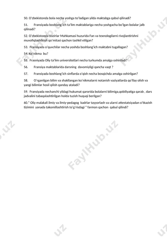 n? 40. o‘zbekiston respublikasi xalq ta’limi vazirligi tomonidan tasdiqlangan tartib asosida umumiy o‘rta ta’lim muassasasining monitoring guruhi tomonidan amalga oshiriladi . ushbu nazorat o‘rta ta’lim sifatini nazorat qilishning qaysi turiga mansub? 41. fransiyada maktab direktorining ish faoliyati necha yil davomida diqqat bilan kuzatib borilgan? 42. ta’lim sohasidagi vakolatli davlat organlari, hududiy xalq ta’limi boshqaruvi organlari tomonidan amalga oshiriladi. ushbu nazorat o‘rta ta’lim sifatini nazorat qilishning qaysi turiga mansub? 43. isroilda 16-sinfni bitirganlar qanday hujjat olgan? 44.umumta’lim fanlarini o‘rganishning boshlang‘ich darajasi, standart darajalari bo’yicha qanday belgilanadi? 45. umumta’lim fanlarini o‘rganishning umumiy darajasi,standart darajalari bo’yicha danday belgilanadi? 46. isroilda talabalar ta’limning doktorantu bosqichini asosan qayerlarda o’qigan? 47. qaysi davlat maktablarida darsning davomiyligi 60 minut ? 48. tarix fanini o‘rganishning kuchaytirilgan tayanch darajasi. standart darajalari bo’yicha danday belgilanadi? 49. fransiya maktablarida o’rtacha xaftalik soatlar necha soat? 50. o’zbekistonda bola necha yoshga to’ladigan yilda maktabga qabul qilinadi? 51. fransiyada boshlang’ich ta’lim maktablariga necha yoshgacha …