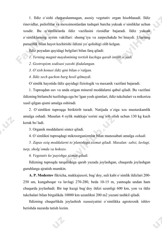 otexnik ishlov berishda nazarda tutish lozim. 2. ildiz sistemasini klassifikatsiya qilishda uning kelib chiqishi, shoxlanishi va morfologik tuzilishi nazarda tutiladi. kelib chiqishiga ko`ra ildizlar 3 guruhga bo`linadi. 1. asosiy ildiz. 2. yon ildiz. 3.qo`shimcha ildizlar. asosiy ildiz urug`ning murtak qismidagi murtak ildizchasining rivojlanishidan hosil bo`ladi. asosiy ildizdan hosil bo`ladigan ildizlarni birinchi tartibli yon ildizlar, birinchi tartiblidan hosil bo`lganlarni ikkinchi tartibli, uchinchi tartibli va hokazo. qushimcha ildizlar yer osti o`zgargan novdalar, piyozboshlar, tuganaklar va ildizpoyalardan hosil bo`ladi. asosiy, qushimcha va yon ildizlar o`simlikning ildiz sistemasini hosil qiladi. tuzilishiga ko`ra o`q va popuk ildizlar hosil bo`ladi. o`q ildiz ikki pallali o`simliklar uchun xos bo`lib unda asosiy ilidz yaxshi rivojlangan bo`ladi. popuk ildizda asosiy ildiz yaxshi rivojlanmaydi, uning o`rniga yon ildizlar taraqqiy etgan bo`ladi. bunday ildizlar bir pallali o`simliklar uchun xosdir. 3. ildiz metomorfoziga ildiz mevalar kiradi (sabzi, lavlagi, turp, sholg`om). ildizmevalar 3 qismdan tuzilgan bo`ladi. bosh, bo`yin va haqiqiy ildiz qismidan. ildizmevaning …