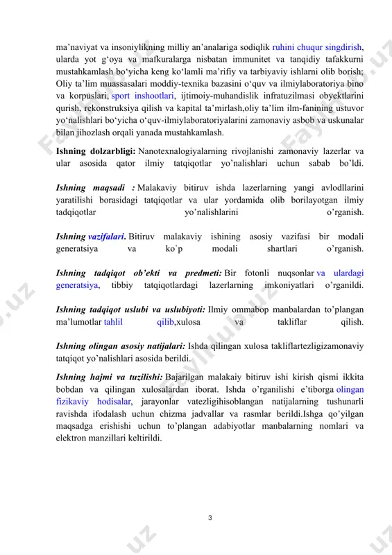gan ilmiy tadqiqotlar yo’nalishlarini o’rganish. ishning vazifalari. bitiruv malakaviy ishining asosiy vazifasi bir modali generatsiya va ko`p modali shartlari o’rganish. ishning tadqiqot ob’ekti va predmeti: bir fotonli nuqsonlar va ulardagi generatsiya, tibbiy tatqiqotlardagi lazerlarning imkoniyatlari o’rganildi. ishning tadqiqot uslubi va uslubiyoti: ilmiy ommabop manbalardan to’plangan ma’lumotlar tahlil qilib,xulosa va takliflar qilish. ishning olingan asosiy natijalari: ishda qilingan xulosa takliflartezligizamonaviy tatqiqot yo’nalishlari asosida berildi. ishning hajmi va tuzilishi: bajarilgan malakaiy bitiruv ishi kirish qismi ikkita bobdan va qilingan xulosalardan iborat. ishda o’rganilishi e’tiborga olingan fizikaviy hodisalar, jarayonlar vatezligihisoblangan natijalarning tushunarli ravishda ifodalash uchun chizma jadvallar va rasmlar berildi.ishga qo’yilgan maqsadga erishishi uchun to’plangan adabiyotlar manbalarning nomlari va elektron manzillari keltirildi. 2. lazer nurlanishning hususiyatlari lazer kogerent nurlanish chiqaruvchi elektroptik qurilmadir. atama inglizcha "laser" qisqartmasidan kelib chiqib, light amplification by stimulated emission of radiation (majburiy nurlanish yordamida yorugʻlikni kuchaytirish) deb yoyiladi. tipik lazer divergensiyasi past va toʻlqin uzunligi qatʼiy cheklangan (yaʼni, monoxrom) …