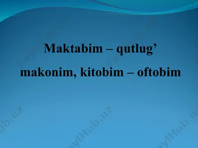 maktabim – qutlug’ makonim, kitobim – oftobim — PPT