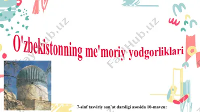 10-mavzu o'zbekistonning me'moriy yodgorliklari 7-sinf — PPT
