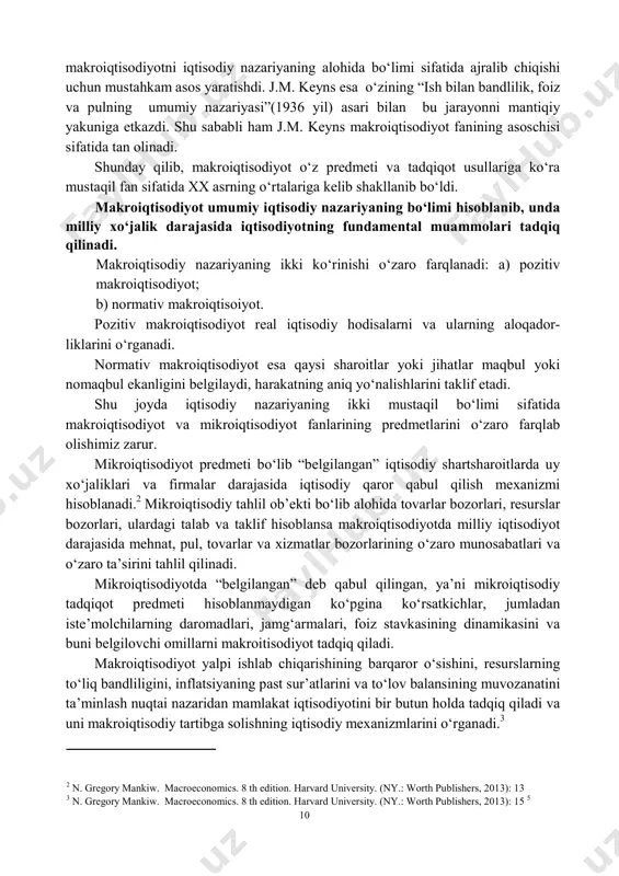 ene 1758 yilda, milliy mahsulot ishlab chiqarish jarayoni pul oqimlarining doiraviy aylanishi sifatida tasvirlangan “kene jadvali” ni tuzishda ilk bor makroiqtisodiy tahlil elimentlarini qo‘lladi. makroiqtisodiy tahlilning tamal toshlari, shuningdek, j.b.sey, l.valras, v.pareto va boshqa olimlar tomonidan xix asrdanoq qo‘yilgan edi deb ta’kidlash mumkin. keyinchalik, k.marks o‘zining jami ijtimoiy mahsulot(jim)ni takror ishlab chiqarish sxemasi, v.leontev esa o‘zining tarmoqlararo balansi bilan 10 makroiqtisodiyotni iqtisodiy nazariyaning alohida bo‘limi sifatida ajralib chiqishi uchun mustahkam asos yaratishdi. j.m. keyns esa o‘zining “ish bilan bandlilik, foiz va pulning umumiy nazariyasi”(1936 yil) asari bilan bu jarayonni mantiqiy yakuniga etkazdi. shu sababli ham j.m. keyns makroiqtisodiyot fanining asoschisi sifatida tan olinadi. shunday qilib, makroiqtisodiyot o‘z predmeti va tadqiqot usullariga ko‘ra mustaqil fan sifatida xx asrning o‘rtalariga kelib shakllanib bo‘ldi. makroiqtisodiyot umumiy iqtisodiy nazariyaning bo‘limi hisoblanib, unda milliy xo‘jalik darajasida iqtisodiyotning fundamental muammolari tadqiq qilinadi. makroiqtisodiy nazariyaning ikki ko‘rinishi o‘zaro farqlanadi: a) pozitiv makroiqtisodiyot; b) normativ makroiqtisoiyot. pozitiv makroiqtisodiyot …
