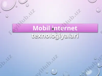 mobil internet texnologiyalari — PPTX