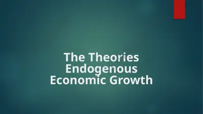 endogenous economic growth theories — PPTX