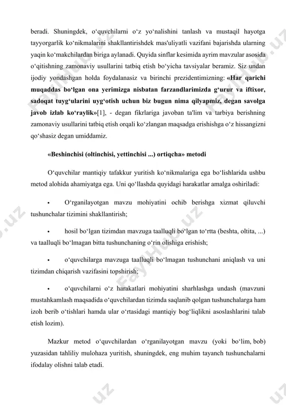 lgan to‘rtta (beshta, oltita, ...) va taalluqli bo‘lmagan bitta tushunchaning o‘rin olishiga erishish; · o‘quvchilarga mavzuga taalluqli bo‘lmagan tushunchani aniqlash va uni tizimdan chiqarish vazifasini topshirish; · o‘quvchilarni o‘z harakatlari mohiyatini sharhlashga undash (mavzuni mustahkamlash maqsadida o‘quvchilardan tizimda saqlanib qolgan tushunchalarga ham izoh berib o‘tishlari hamda ular o‘rtasidagi mantiqiy bog‘liqlikni asoslashlarini talab etish lozim). mazkur metod o‘quvchilardan o‘rganilayotgan mavzu (yoki bo‘lim, bob) yuzasidan tahliliy mulohaza yuritish, shuningdek, eng muhim tayanch tushunchalarni ifodalay olishni talab etadi. metodni qo‘llashda quyidagi harakatlar tashkil etiladi: · o‘qituvchi o‘zaro teng nisbatda mavzuga (bo‘lim, bob) oid va oid bo‘lmagan asosiy tushunchalar tizimini yaratadi; · o‘quvchilar mavzuga (bo‘lim, bob) oid va oid bo‘lmagan asosiy tushunchalarn aniqlaydilar va daxldor bo‘lmagan asosiy tushunchalarni tizimdan chiqaradilar; · o‘quvchilar o‘z harakatlarining mohiyatini izohlaydilar. metoddan individual, guruhli va ommaviy shaklda o‘quvchilar tomonidan mavzuning puxta o‘zlashtirilishini ta'minlash hamda ularning bilimlarini aniqlash maqsadida foydalanish mumkin. 1-sinf darsligidagi «oshxona jihozlari», «qushlar», «uy hayvonlari va parrandalar» …