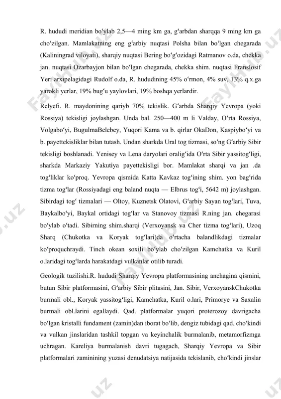 ologik tuzilishi.r. hududi sharqiy yevropa platformasining anchagina qismini, butun sibir platformasini, gʻarbiy sibir plitasini, jan. sibir, verxoyanskchukotka burmali obl., koryak yassitogʻligi, kamchatka, kuril o.lari, primorye va saxalin burmali obl.larini egallaydi. qad. platformalar yuqori proterozoy davrigacha boʻlgan kristalli fundament (zamin)dan iborat boʻlib, dengiz tubidagi qad. choʻkindi va vulkan jinslaridan tashkil topgan va keyinchalik burmalanib, metamorfizmga uchragan. kareliya burmalanish davri tugagach, sharqiy yevropa va sibir platformalari zaminining yuzasi denudatsiya natijasida tekislanib, choʻkindi jinslar ostida qolgan. proterozoy davri oʻrtalarigacha qad. platformalarni oʻrab turgan burmali obl.lar oʻrnida okean boʻlib, asta-sekin geosinklinal tizimlari tarkib topa boshlagan va turli yoshdagi burmalangan obl.lar — baykal, kaledon, gersin, kimmeriy burmalanishlari hosil boʻlgan. kavkazda geosinklinal rivojlanish jarayoni alp burmalanish davrida tugagan. kuril va komandor o.larida, oxota, bering dengizlari botiqlarida geosinklinal rivojlanish hali tugamagan. mineral resurs lari . r. juda boy mineralxom ashyo zaxiralariga ega boʻlgan mamlakat. dunyodagi 7 ta eng yirik koʻmir havzasidan 5 tasi r.da joylashgan. r.da dunyodagi …