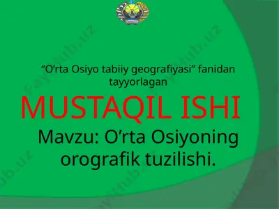 o’rta osiyoning orografik tuzilishi — PPTX