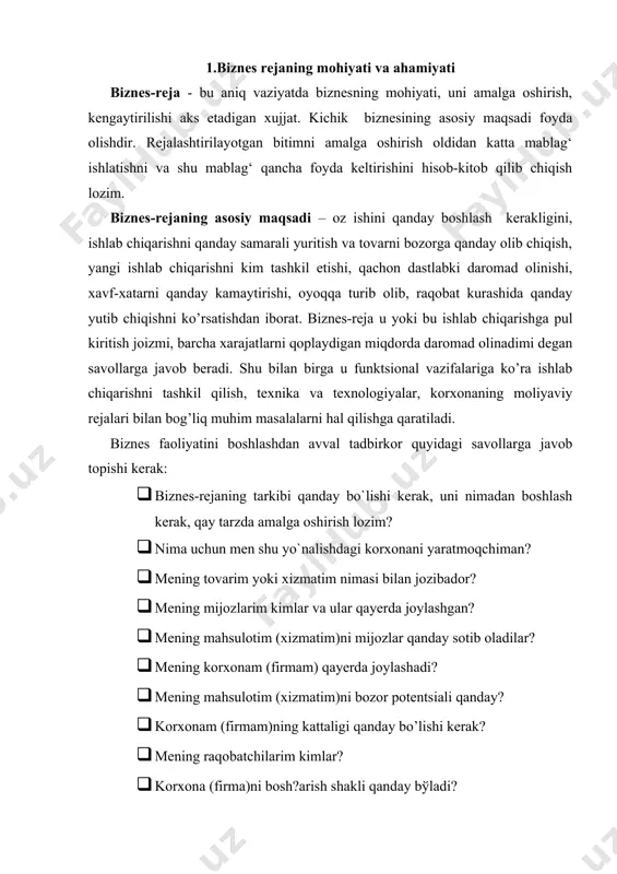 b-uskunalar kerak? · korxona (firma)ni tashkil etish uchun qancha mablag` kerak bo`ladi? · mijozlarni o`zimga qanday jalb etaman? · korxona (firma)ni yil davomida qancha foyda olishga erishadi va boshqalar? shunga o`xshash savollar har bir tadbirkor uchun o`ziga xos boshqotirma bo`lib hisoblanadi. o`rta maxsus ta'lim muassasalarining o`quvchilari va ayniqsa bitiruvchilari, ya'ni yosh tadbirkorlar o`z o`ylagan tadbirkorlik ishini boshlashdan oldin quyida keltirilgan savollarga javob topishi kerak kichik biznes boshqaruvchilari uchun biznes-reja xo’jalik boshqaruvi vositasi sifatida namoyon bo`lishi lozim. aniq va to`g`ri ishlab chiqilgan biznes-reja ishlab chiqarishni faol rivojlantirish va shu bilan bir paytda uning dinamikasini nazorat qilish, investorlar, hamkorlar va kredit resurslarini jalb qilishni amalga oshiradi. 1-rasm. biznes- uchta asosiy funktsiyalari yuqorida keltirilgan sharhdan ko’rinib turibdiki, biznes-rejani tuzish zarurati ayrim hollarda o’z biznesini yaratish bilan, ikkinchi holda bank yoki boshqa moliyaviy muassasadan pul olish niyati bilan, uchinchidan esa tijorat loyihasini amalga oshirish, yangi korxona yaratish zarurati bilan asoslanadi. biznes-reja birinchidan, korxonaning barcha …