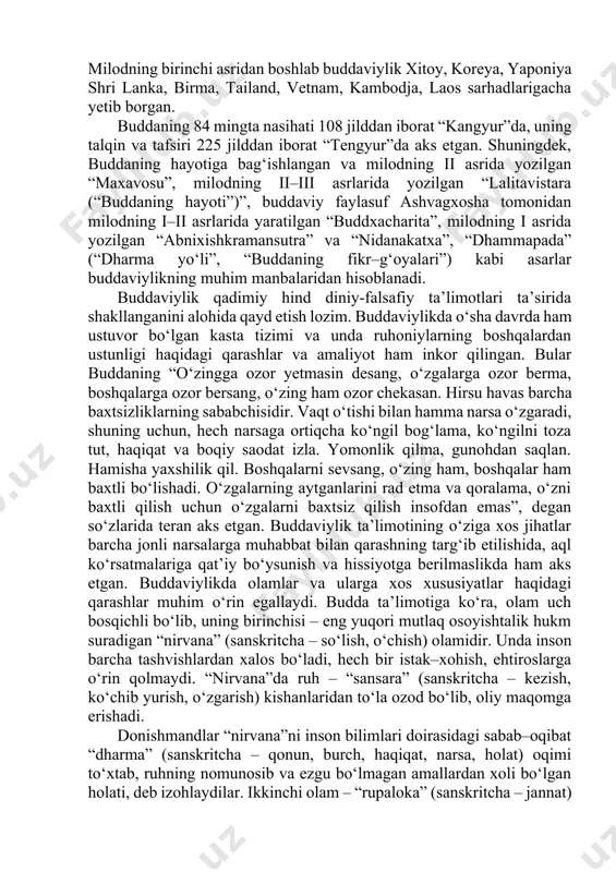 tvori hamda diniy ko‘rsatmalarga rioya qilish qonun–qoidalari va unga amal qilinmagan taqdirda beriladigan jazolar tavsifini o‘z ichiga oladi. ikkinchi bo‘lim – “sutta–pitaka” (sanskritcha – “duolar kitobi”) hajm jihatdan savatlarning eng kattasi hisoblanadi. unda asosan “to‘rt asl haqiqat” haqida so‘z yuritiladi. budda ta’limoti shogirdlari tilidan masal, suhbat, nasihat, afsona, hikmatli so‘z, dostonlar shaklida bayon etilgan. shuningdek, ushbu bo‘limda budda jamoasi (“sangha”)ning tuzilishi va uning shogirdlariga oid ma’lumotlar ham keltiriladi. uchinchi bo‘lim – “abhidharma–pitaka” (sanskritcha – “diniy–falsafiy masalalar kitobi”)da diniy ta’limotning asosiy qoidalari ifodalanib, buddaviylik amaliyotining falsafiy mazmun–mohiyati ochib berilgan. matn yozilish uslubi va tili murakkabligi uchun buddaviy rohiblar ularni faqat ustozlaridan ta’lim olish yo‘li bilan o‘zlashtirganlar. “tipitaka” matnlariga vaqt o‘tishi bilan o‘zgartish, tuzatish va qo‘shimchalar kiritilgan. bunday o‘zgarishlar buddaviylikda o‘ziga xos yo‘nalishlar paydo bo‘lishiga zamin yaratgan. “tipitaka”ning ilk matni sanskrit tilida yozilgan bo‘lsa ham, vaqt o‘tib asl matnlar yo‘qolib ketgani uchun faqat tibet, xitoy va yapon tillariga tarjima qilingan namunalari saqlanib …