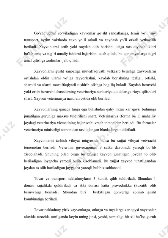 vertga solinib gusht kombinatiga beriladi. tovar nakladnoy yirik xayvonlarga, otlarga va tuyalarga xar qaysi xayvonlar aloxida tarozida tortilganda keyin uning jinsi, yoshi, semizligi bir xil bo’lsa guruh – guruh qilib tuldiriladi. parrandalarda esa turiga, yoshiga qarab guruxh-guruh qilinib tuldiriladi. yirik xayvon bolalarining og’irligi katta bo’lsa ularga xam aloxida tuziladi. transportirovka qilinadigan xayvonlarni tortish oziqlantirilgandan keyin kamida 3 soatdan keyin tortilishi kerak. xujjatga xayvonni qabul qilib olgan shaxs qul quyishi shart. bu xujjat xujalik buxgalteriya va rahbari kul qo’yib muxr bosadi. chul jurnali poyezd bilan avtomobil uzoq xaydab borilganda beriladi. bu jurnalda beriladigan oziqa, inventar, borish yo’li markaziy sug’oriladigan joy. gungini tushiradigan joy va boshqalar kursatiladi. xayvonlarni ortishga tayyorlash. xayvonlarni ortib tashish borishda xayvonlarning saqlash sharoiti keskin uzgaradi, bu uzgarishlar xayvonga nisbiy ta’sir qiladi, ayniqsa tashishning birinchi kundan xayvon bir joyda turaolmaydi va yaxshi oziqlanmaydi. keyingi kunlarda kunikib yaxshi oziqlanadilar. xayvonlarni tashish tajribasini shu kursatishiga xayvonlarni tashishdan oldin uning xujaligida tayyorlanish …