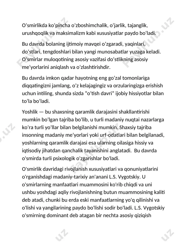 uni ushbu yoshdagi aqliy rivojlanishning butun muammosining kaliti deb atadi, chunki bu erda eski manfaatlarning yo'q qilinishi va o'lishi va yangilarining paydo bo'lishi sodir bo'ladi. l.s. vygotskiy o'smirning dominant deb atagan bir nechta asosiy qiziqish guruhlarini tasvirlab berdi. bu "egosentrik dominant" - o'smirning o'z shaxsiyatiga qiziqishi; "dominant berdi" - o'smirning keng, keng miqyosdagi muhiti, bu uning uchun yaqin, hozirgi, bugungi kunga qaraganda sub'ektiv ravishda maqbulroqdir; «dominant sa'y-harakatlar» - o'smirning o'jarlik, kattalarga qarshi kurash, norozilik va boshqa salbiy ko'rinishlarda namoyon bo'ladigan qarshilik ko'rsatishga, engib o'tishga, irodaviy keskinliklarga intilishi; "romantikaning dominanti" - o'smirning noma'lum, xavfli, sarguzashtga, qahramonlikka intilishi. bu yoshda tasavvurning rivojlanishida sezilarli o'zgarishlar ro'y beradi: fantaziyalar va orzular birinchi o'ringa chiqadi. nisbatan qisqa davr ichida o'smirning tanasida sezilarli o'zgarishlar sodir bo'ladi. bu rivojlanishning ikkita asosiy vazifasini o'z ichiga oladi: 1) o'zining tana qiyofasini qayta qurish va erkak yoki ayol shaxsini shakllantirish zarurati; 2) bosqichma-bosqich o'tish kattalar jinsiy hayoti. bunday holatlarda o’smir …