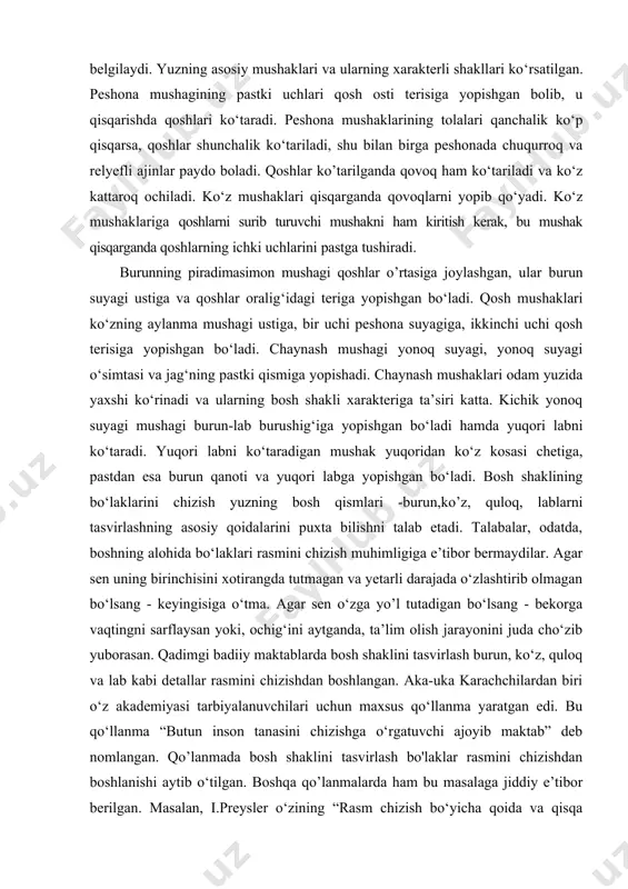 lohida bo‘laklari rasmini chizish muhimligiga e’tibor bermaydilar. agar sen uning birinchisini xotirangda tutmagan va yetarli darajada о‘zlashtirib olmagan bo‘lsang - keyingisiga о‘tma. agar sen о‘zga yo’l tutadigan bo‘lsang - bekorga vaqtingni sarflaysan yoki, ochig‘ini aytganda, ta’lim olish jarayonini juda cho‘zib yuborasan. qadimgi badiiy maktablarda bosh shaklini tasvirlash burun, ko‘z, quloq va lab kabi detallar rasmini chizishdan boshlangan. aka-uka karachchilardan biri o‘z akademiyasi tarbiyalanuvchilari uchun maxsus qo‘llanma yaratgan edi. bu qo‘llanma “butun inson tanasini chizishga o‘rgatuvchi ajoyib maktab” deb nomlangan. qo’lanmada bosh shaklini tasvirlash bo'laklar rasmini chizishdan boshlanishi aytib o‘tilgan. boshqa qo’lanmalarda ham bu masalaga jiddiy e’tibor berilgan. masalan, i.preysler o‘zining “rasm chizish bo‘yicha qoida va qisqa amaliyot” deb nomlangan qoilanmasida (1734) quloq shaklining qurilish qonuniyatlari bilan bir qatorda tasvir metodikasini ham yoritgan. qo‘llanmada yozilishicha, tasvir rasm chizuvchiga quloq holatini aniqlab olishga yordam beradigan o‘q chiziqlarni aniqlashdan boshlanadi. shundan so‘ng quloq suprasining umumiy aylanasi va qismlarining proporsional nisbatlari belgilab olinadi. undan …