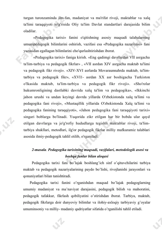 a’naviyat darajasini, pedagogik bilish va mahoratini, pedagogik tafakkur, fikrlash qobiliyatini o’stirishdan iborat. tarbiya, maktab, pedagogik fikrlarga doir dunyoviy bilimlar va ilohiy-axloqiy tarbiyaviy g’oyalar umuminsoniy va milliy- madaniy qadriyatlar sifatida o’rganilishi tahlil etiladi. markaziy osiyoda maktab va pedagogika uzoq o’tmishga ega. har ijtimoiy tizim, uning kelajagi, insoniyat istiqboli kishilarining hayot va turmush darajasi fan va madaniyat taraqqiyoti bilan bevosita bog’liqdir. yosh avlodni tarbiyalash va o’qitish nazariyasi bilan amaliyotni qanday tarqqiy qilib kelinganligini bilmay turib, yoshlarni har tomonlama komil inson etib tarbiyalash masalalarini ilmiy ravishda hal qilib bo’lmaydi. bu «avesto» ning ayrim sahifalaridan o’z ifodasini topgan. islomgacha bo’lgan davr tarbiyashunosligi, fan va madaniyati arab istilochisi qutayba tomonidan tomonidan yo’q qilib tashlangan. islom va islomdan keyingi pedagogik qarashlarni, milliy ta’lim-tarbiyaga oid an’analarni, qadriyatlarni, xalq pedagogikasini ilmiy o’rganish hayotga tadbiq etish bugungi kunning muhim muammosidir. mustaqillikni mustahkamlash uchun sharq maktabi va peadgogikasini o’rganishga e’tiborni qaratmoq lozim. chunki ilmu-fan dastlab sharqda rivoj topgan. «sharq evropaning …