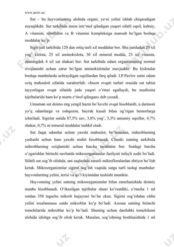 ayvonlarning yelini, terisi va qo’l kiyimidan tushishi mumkin. hayvonning yelini sutning mikroorganizmlar bilan zararlanishida doimiy manba hisoblanadi. o’tkazilgan tajribalar shuni ko’rsatdiki, o’rtacha 1 ml sutdan 350 tagacha mikrob hujayrasi bo’lar ekan. sigirni sog’ishdan oldin yelini tozalanmasa sutda mikroblar ko’p bo’ladi. asosan sutning birinchi tomchilarida mikroblar ko’p bo’ladi. shuning uchun dastlabki tomchilarni alohida idishga sog’ib olish kerak. masalan, sog’ishning boshlanishida 1 ml sutda 16000 gacha, o’rtasida 480 tagacha va oxirida 360 ta mikroblar bo’ladi. yelinning mikroflorasi ikkiga bo’linadi: 1. obligat mikroblar sut tarkibida doimo uchraydi va shu sharoitga moslashgan bo’ladi. 2. fakultativ mikroblar doimo bo’lmaydi. ular yelinning ichiga kiradi va yelinda vaqtincha bo’ladi. birinchilarga asosan sharsimon bakteriyalar kirib, ular sutni asta–sekin o’zgartiradi. ikkinchilarga esa ko’pchilik sut kislota hosil qiluvchi streptokkokklar kiradi. yelin teshiklari orqali mikroorganizmlar yelinning ichkarisiga o’tadi. u yerda to’qimalarining va sutning bakteriotsidlik harakatiga duch keladi. natijada ularning ko’pchiligi nobud bo’ladi. faqat noqulay sharoitga chidamli bo’lgan mikrokokklar va streptokokk mikroblar …