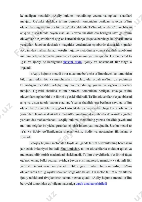 vchilarning barchasini jalb etish imkoniyati bo‘ladi. shu jumladan, ta‘lim oluvchilarda muloqot qilish va munozara olib borish madaniyati shakllanadi. ta‘lim oluvchilarda o‘z fikrini faqat og´zaki emas, balki yozma ravishda bayon etish maxorati, mantiqiy va tizimli fikr yuritish ko´nikmasi rivojlanadi. bildirilgan fikrlar baxolanmasligi ta‘lim oluvchilarda turli g´oyalar shakllanishiga olib keladi. bu metod ta‘lim oluvchilarda ijodiy tafakkurni rivojlantirish uchun xizmat qiladi. «aqliy hujum» metodi ta‘lim beruvchi tomonidan qo’yilgan maqsadga qarab amalga oshiriladi «aqliy hujum» metodidan foydalanilganda ta‘lim oluvchilarning barchasini jalb etish imkoniyati bo‘ladi. shu jumladan, ta‘lim oluvchilarda muloqot qilish va munozara olib borish madaniyati shakllanadi. ta‘lim oluvchilarda o‘z fikrini faqat og´zaki emas, balki yozma ravishda bayon etish maxorati, mantiqiy va tizimli fikr yuritish ko´nikmasi rivojlanadi. bildirilgan fikrlar baxolanmasligi ta‘lim oluvchilarda turli g´oyalar shakllanishiga olib keladi. bu metod ta‘lim oluvchilarda ijodiy tafakkurni rivojlantirish uchun xizmat qiladi. «aqliy hujum» metodi ta‘lim beruvchi tomonidan quyilgan maqsadga qarab amalga oshiriladi ta‘lim oluvchilarning boshlang´ich bilimlarini aniqlash maqsad qilib …
