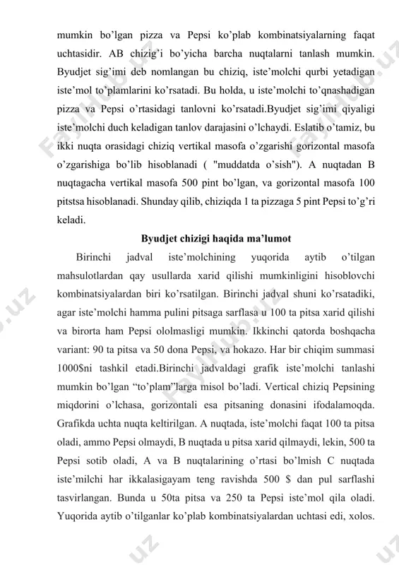 l oraliq 500 ichimlik va gorizontal masofa 100 ta pitsaga teng. demak, beshta pepsi bitta pitsaga to’g’ri kelmoqda. (aslida, budjet sig’imii egri chizig’i pasayganda, natija musbat son chiqadi. lekin biz manfiy ishorani chetlab o’tishimiz mumkin.) byudjet chizig’i nima. iste’molchi byudjet liniyasi budjet taqchilligi bir mahsulot narxining boshqa bir mahsulot narxiga taqqoslanishi orqali paydo bo’lgan taxminiy narxga teng ekanligini eslab qoling. pitsa pepsidan besh marta qimmat, shuning uchun pitsa olish ehtimolligi pepsiga qaraganda besh marta past. bozor ite’molchiga quyidagicha tanlovni taklif qila oladi: bitta pitsaga beshta pepsi. maqsadimiz iste’molchi qanday qilib tanlov amalga oshirishini o’rganish. budjet sig’imi analizning bir qismidir: bu iste’molchining daromadiga qarab qanday tovarlarga qurbi yetishining kombinatsiyasini ko’rsatadi. iste’molchining tanlovi nafaqat uning moliyaviy ahvoliga, balki, uning tanloviga ham bog’liq. shunday qilib, iste’molchi tanlovi bizning keying o’rganish obyektimiz bo’ladi. keling endi tanlovni befarqlik chizig’i orqali ifodalashni ko’rib chiqamiz. iste’molchining tanlovi unga pepsi va pitsa kombinatsiyalaridan birini tanlash imkonini beradi. agar …