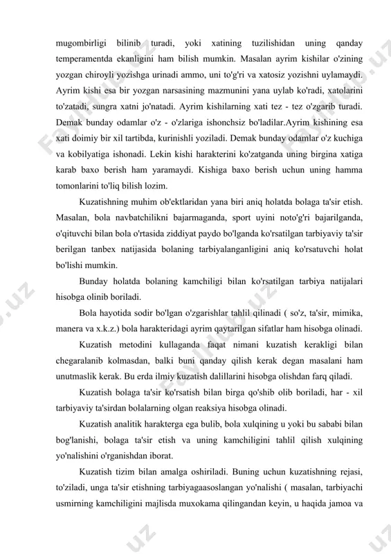 asdan, balki buni qanday qilish kerak degan masalani ham unutmaslik kerak. bu erda ilmiy kuzatish dalillarini hisobga olishdan farq qiladi. kuzatish bolaga ta'sir ko'rsatish bilan birga qo'shib olib boriladi, har - xil tarbiyaviy ta'sirdan bolalarning olgan reaksiya hisobga olinadi. kuzatish analitik harakterga ega bulib, bola xulqining u yoki bu sababi bilan bog'lanishi, bolaga ta'sir etish va uning kamchiligini tahlil qilish xulqining yo'nalishini o'rganishdan iborat. kuzatish tizim bilan amalga oshiriladi. buning uchun kuzatishning rejasi, to'ziladi, unga ta'sir etishning tarbiyagaasoslangan yo'nalishi ( masalan, tarbiyachi usmirning kamchiligini majlisda muxokama qilingandan keyin, u haqida jamoa va o'rtoqlari bergan maslahatlarni, usmir kanchalik to'g'ri va xakkoniy tushundi, uni o'ziga qabul qiladi va x.k.z. hisobga olib boradi.) bolaning tarbiyalanganligini bilish uchun o'zok va muntazam aniq maqsad bilan kuzatish zarur. kuzatish tasodifan, yuzaki bulmasdan, balki tadqiqotchi bolaning hamma tomonlarini o'rganish va hisobga olish zarur. ayrim hollarda tadqiqotchilar faqat o'zlarini qiziqtirgan tomonlarini o'rganadilar holos. kuzatish jarayonida bolaning psixik holatini …