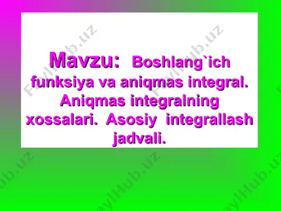 boshlang‘ich funksiya va aniqmas integral — PPT