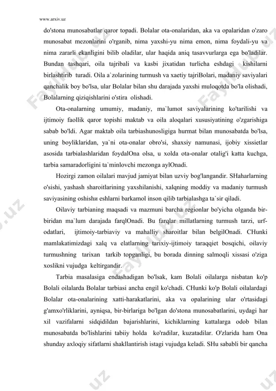 , yashash sharoitlarining yaxshilanishi, xalqning moddiy va madaniy turmush saviyasining oshishи eshlarni barkamol inson qilib tarbialashga ta`sir qiladi. oilaviy tarbianing maqsadi va mazmuni barcha regionlar bo'yicha olganda bir-biridan ma`lum darajada farqlonadi. bu farqlar millatlarning turmush tarzi, urf-odatlari, ijtimoiy-tarbiaviy va mahalliy sharoitlar bilan belgilonadi. chunki mamlakatimizdagi xalq va elatlarning tarixiy-ijtimoiy taraqqiet bosqichi, oilaviy turmushning tarixan tarkib topganligi, bu borada dinning salmoqli xissasi o'ziga xoslikni vujudga keltirgandir. tarbia masalasiga endashadigan bo'lsak, kam bolali oilalarga nisbatan ko'p bolali oilalarda bolalar tarbiasi ancha engil ko'chadi. chunki ko'p bolali oilalardagi bolalar ota-onalarining xatti-harakatlarini, aka va opalarining ular o'rtasidagi g'amxo'rliklarini, ayniqsa, bir-birlariga bo'lgan do'stona munosabatlarini, uydagi har xil vazifalarni sidqidildan bajarishlarini, kichiklarning kattalarga odob bilan munosabatda bo'lishlarini tabiiy holda ko'radilar, kuzatadilar. o'zlarida ham ona shunday axloqiy sifatlarni shakllantirish istagi vujudga keladi. shu sababli bir qancha bolalari bo'lgan oilada ota-onalarning g'amxo'rliklari o'ziga xos xususiyat kasb etadi. bunday g'amxo'rlik teng taqsimlangan bo'ladi. katta oilada bola eshligidan jamoaga moslashadi, …