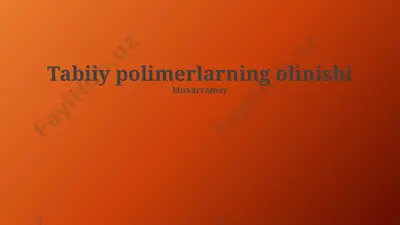 tabiiy polimerlarning olinishi — PPTX