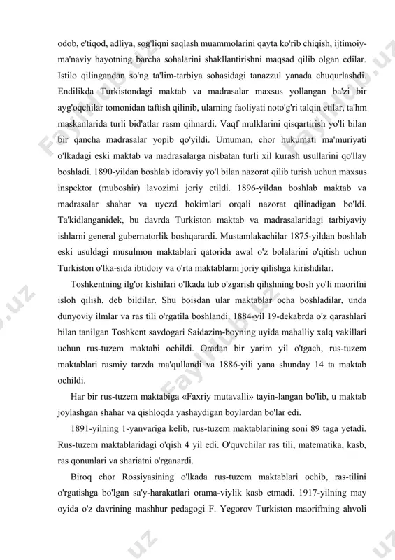 hunday 14 ta maktab ochildi. har bir rus-tuzem maktabiga «faxriy mutavalli» tayin-langan bo'lib, u maktab joylashgan shahar va qishloqda yashaydigan boylardan bo'lar edi. 1891-yilning 1-yanvariga kelib, rus-tuzem maktablarining soni 89 taga yetadi. rus-tuzem maktablaridagi o'qish 4 yil edi. o'quvchilar ras tili, matematika, kasb, ras qonunlari va shariatni o'rganardi. biroq chor rossiyasining o'lkada rus-tuzem maktablari ochib, ras-tilini o'rgatishga bo'lgan sa'y-harakatlari orama-viylik kasb etmadi. 1917-yilning may oyida o'z davrining mashhur pedagogi f. yegorov turkiston maorifming ahvoli to'g'risida shunday xulosaga kelgan edi: 1. rus-tuzem maktablari tashkil etilishidan ko'zlangan maqsadga erisha olmadi. normal aqliy rivojlanishni bera olmadi, ras tilini to'g'ri o'rgata olmadi, musulmon diniy ta'hmoti asoslarini ongli tushunishga xalaqit qila olmadi. 1. boshqa nohukumat maktablarning mavjudligi tuzem-chilarning keng ta'lim olishiga to'sqinlik qildi. shu boisdan 1917-yil 9-14-mayda toshkent shahrida bo'lib o'tgan o'lka o'qituvchilarining 1-qurultoyi kun tartibiga turkiston o'lkasi aholisi uchun muhim bo'lgan rus-tuzem maktablarini tahlil etish to'g'risida masala kiritildi. qurultoyning raisi qilib saylangan munawarqori abdura-shidxonov …