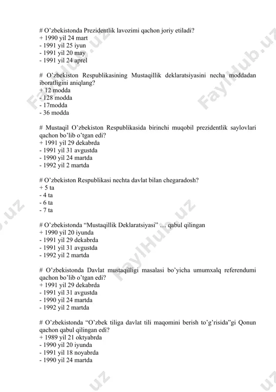 yil 31 avgustda - 1990 yil 24 martda - 1992 yil 2 martda # o’zbekiston respublikasi nechta davlat bilan chegaradosh? + 5 ta - 4 ta - 6 ta - 7 ta # o’zbekistonda “mustaqillik deklaratsiyasi” … qabul qilingan + 1990 yil 20 iyunda - 1991 yil 29 dekabrda - 1991 yil 31 avgustda - 1992 yil 2 martda # o’zbekistonda davlat mustaqilligi masalasi bo’yicha umumxalq referendumi qachon bo’lib o’tgan edi? + 1991 yil 29 dekabrda - 1991 yil 31 avgustda - 1990 yil 24 martda - 1992 yil 2 martda # o’zbekistonda “o’zbek tiliga davlat tili maqomini berish to’g’risida”gi qonun qachon qabul qilingan edi? + 1989 yil 21 oktyabrda - 1990 yil 20 iyunda - 1991 yil 18 noyabrda - 1990 yil 24 martda # 1992 yil 10 dekabrda o’zbekiston respublikasining qaysi davlat ramzi qabul qilingan? + davlat madhiyasi - davlat gerbi - konstitutsiya - davlat bayrog’i # davlat …