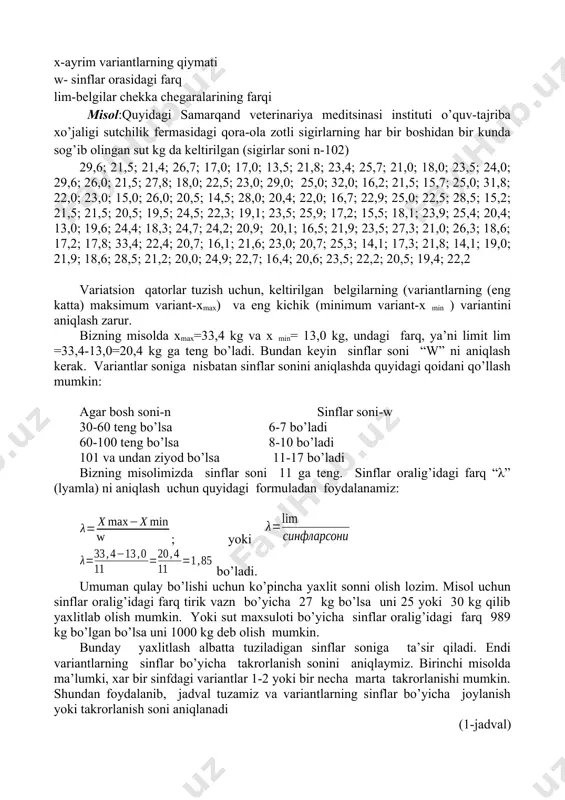 lik fermasidagi qora-ola zotli sigirlarning har bir boshidan bir kunda sog’ib olingan sut kg da keltirilgan (sigirlar soni n-102) 29,6; 21,5; 21,4; 26,7; 17,0; 17,0; 13,5; 21,8; 23,4; 25,7; 21,0; 18,0; 23,5; 24,0; 29,6; 26,0; 21,5; 27,8; 18,0; 22,5; 23,0; 29,0; 25,0; 32,0; 16,2; 21,5; 15,7; 25,0; 31,8; 22,0; 23,0; 15,0; 26,0; 20,5; 14,5; 28,0; 20,4; 22,0; 16,7; 22,9; 25,0; 22,5; 28,5; 15,2; 21,5; 21,5; 20,5; 19,5; 24,5; 22,3; 19,1; 23,5; 25,9; 17,2; 15,5; 18,1; 23,9; 25,4; 20,4; 13,0; 19,6; 24,4; 18,3; 24,7; 24,2; 20,9; 20,1; 16,5; 21,9; 23,5; 27,3; 21,0; 26,3; 18,6; 17,2; 17,8; 33,4; 22,4; 20,7; 16,1; 21,6; 23,0; 20,7; 25,3; 14,1; 17,3; 21,8; 14,1; 19,0; 21,9; 18,6; 28,5; 21,2; 20,0; 24,9; 22,7; 16,4; 20,6; 23,5; 22,2; 20,5; 19,4; 22,2 variatsion qatorlar tuzish uchun, keltirilgan belgilarning (variantlarning (eng katta) maksimum variant-xmax) va eng kichik (minimum variant-x min ) variantini aniqlash zarur. bizning misolda xmax=33,4 kg va x min= …