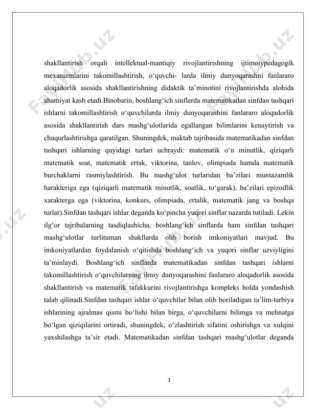 almas qismi bo‘lishi bilan birga, o‘quvchilarni bilimga va mehnatga bo‘lgan qiziqilarini ortiradi, shuningdek, o‘zlashtirish sifatini oshirishga va xulqini yaxshilashga ta’sir etadi. matematikadan sinfdan tashqari mashg‘ulotlar deganda o‘quvchilarni matematik bilimlarini kengaytirish va chuqurlashtirish maqsadida tashkil qilingan mashg‘ulotlarni tushunish mumkin. kurs ishining obyekti. boshlang'ich sinflar matematika darslarida matematik to'garaklarga doir masalalar ustida ishlashni tashkil etilishi jarayoni. kurs ishining predmetini boshlang'ich sinflar matematika darslarida sinfdan tashqari ishlar, to'garaklar organish tizimi tashkil etadi. kurs ishining maqsadi. boshlang'ich sinflarda matematik to'garaklarga oid ma'lumotlarni mustahkamlaydigan bilimlarning nazariy va amaliy asoslarini ishlab chiqishdan iborat. kurs ishining vazifalari. . boshlang'ich sinflarda sinfdan tashqari ishlar jumladan, matematik to'garaklarni tashkil etishda matematika o'qitish metodikasini o'rganish faoliyati shakllanganligining mohiyati va bosqichlarini tashxis qilish; kurs ishining tuzilishi:kirish, asosiy qism, 3 ta bob, 9 ta reja, xulosa va foydalanilgan adabiyotlardan iborat. i bob sinfdan tashqari ishlar 1.1 boshlanĝich sinflarda matematika fanidan sinfdan tashqari ishlar sinfdan tashqari ishlarning ikki turi bir-biridan farqlash lоzim. uning …
