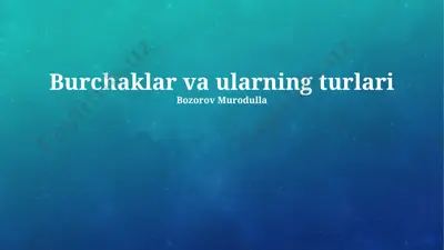 burchaklar va ularning turlari — PPTX