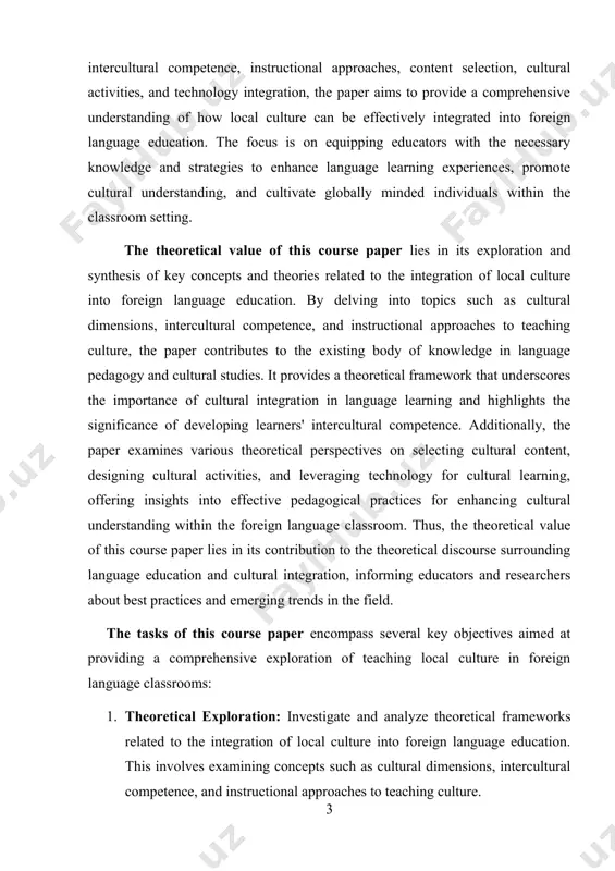 learning, offering insights into effective pedagogical practices for enhancing cultural understanding within the foreign language classroom. thus, the theoretical value of this course paper lies in its contribution to the theoretical discourse surrounding language education and cultural integration, informing educators and researchers about best practices and emerging trends in the field. the tasks of this course paper encompass several key objectives aimed at providing a comprehensive exploration of teaching local culture in foreign language classrooms: 1. theoretical exploration: investigate and analyze theoretical frameworks related to the integration of local culture into foreign language education. this involves examining concepts such as cultural dimensions, intercultural competence, and instructional approaches to teaching culture. 2. practical strategies: explore practical strategies and pedagogical considerations for effectively integrating local culture into foreign language instruction. this includes discussing approaches to cultural content selection, designing cultural activities, and leveraging technology for cultural learning. 3. critical evaluation: critically evaluate …