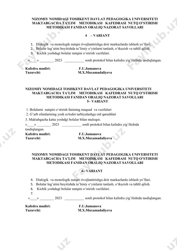 kol bilan kafedra yig’ilishida tasdiqlangan. kafedra mudiri: f.u.jumanova tuzuvchi: m.x.muxamadaliyeva nizomiy nomidagi toshkent davlat pedagogika universiteti maktabgacha ta’lim metodikasi kafedrasi nutq o’stirish metodikasi fanidan oraliq nazorat savollari 5– variant 1. bolalarni nutqini o‘stirish fanining maqsad va vazifalari 2. g’arb olimlarining yosh avlodni tarbiyalashga oid qarashlari 3. maktabgacha katta yoshdgi bolalar bilan muloqot. «____» ________ 2023 ___________ sonli protokol bilan kafedra yig’ilishida tasdiqlangan. kafedra mudiri: f.u.jumanova tuzuvchi: m.x.muxamadaliyeva nizomiy nomidagi toshkent davlat pedagogika universiteti maktabgacha ta’lim metodikasi kafedrasi nutq o’stirish metodikasi fanidan oraliq nazorat savollari 6– variant 4. dialogik va monologik nutqni rivojlantirishga doir markazlarda ishlash yo’llari. 5. bolalar lug’atini boyitishda ta’limiy o‘yinlarni tanlash, o‘tkazish va tahlil qilish. 6. kichik yoshdagi bolalar nutqini o‘stirish vazifalari. 7. «____» ________ 2023 ___________ sonli protokol bilan kafedra yig’ilishida tasdiqlangan. kafedra mudiri: f.u.jumanova tuzuvchi: m.x.muxamadaliyeva nizomiy nomidagi toshkent davlat pedagogika universiteti maktabgacha ta’lim metodikasi kafedrasi nutq o’stirish metodikasi fanidan oraliq nazorat savollari 7– variant 1. …