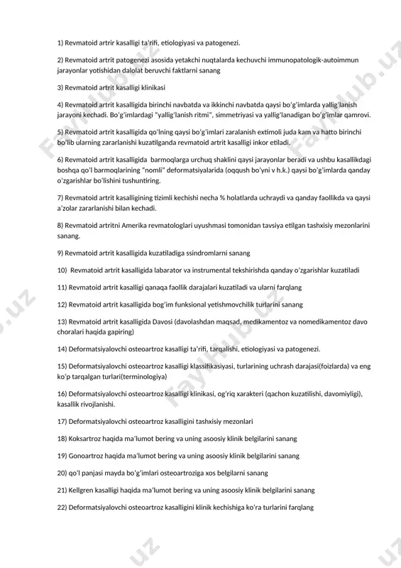 lashdan maqsad, medikamentoz va nomedikamentoz davo choralari haqida gapiring) 14) deformatsiyalovchi osteoartroz kasalligi ta’rifi, tarqalishi, etiologiyasi va patogenezi. 15) deformatsiyalovchi osteoartroz kasalligi klassifikasiyasi, turlarining uchrash darajasi(foizlarda) va eng ko’p tarqalgan turlari(terminologiya) 16) deformatsiyalovchi osteoartroz kasalligi klinikasi, og’riq xarakteri (qachon kuzatilishi, davomiyligi), kasallik rivojlanishi. 17) deformatsiyalovchi osteoartroz kasalligini tashxisiy mezonlari 18) koksartroz haqida ma’lumot bering va uning asoosiy klinik belgilarini sanang 19) gonoartroz haqida ma’lumot bering va uning asoosiy klinik belgilarini sanang 20) qo’l panjasi mayda bo’g’imlari osteoartroziga xos belgilarni sanang 21) kellgren kasalligi haqida ma’lumot bering va uning asoosiy klinik belgilarini sanang 22) deformatsiyalovchi osteoartroz kasalligini klinik kechishiga ko’ra turlarini farqlang 23) rentgenoligik tekshirishda deformatsiyalovchi osteoartroz kasalligiga xos bo’lgan va xos bo’lmagan belgilarni sanang 24) osteoartrozni kellgren va lawrence bo’yicha rentgen bosqichlari va deformatsiyalovchi osteoartroz rivojlanishining klinik-rentgenologik manzarasi bo’yicha bosqichlarni sanang 25) deformatsiyalovchi osteoartroz kasalligini kechishini bashorat qilishga imkon beruvchi tekshirish usullarini sanang 26) deformatsiyalovchi osteoartroz kasalligini davolashda mavjud bo’lgan …