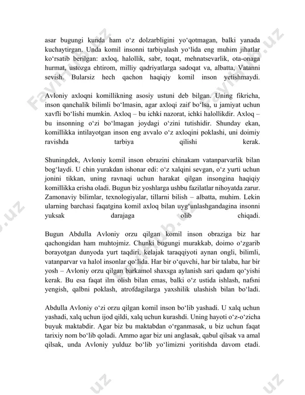 tarzda bayon qiladi. bu asar bugungi kunda ham o‘z dolzarbligini yo‘qotmagan, balki yanada kuchaytirgan. unda komil insonni tarbiyalash yo‘lida eng muhim jihatlar ko‘rsatib berilgan: axloq, halollik, sabr, toqat, mehnatsevarlik, ota-onaga hurmat, ustozga ehtirom, milliy qadriyatlarga sadoqat va, albatta, vatanni sevish. bularsiz hech qachon haqiqiy komil inson yetishmaydi. avloniy axloqni komillikning asosiy ustuni deb bilgan. uning fikricha, inson qanchalik bilimli bo‘lmasin, agar axloqi zaif bo‘lsa, u jamiyat uchun xavfli bo‘lishi mumkin. axloq – bu ichki nazorat, ichki halollikdir. axloq – bu insonning o‘zi bo‘lmagan joydagi o‘zini tutishidir. shunday ekan, komillikka intilayotgan inson eng avvalo o‘z axloqini poklashi, uni doimiy ravishda tarbiya qilishi kerak. shuningdek, avloniy komil inson obrazini chinakam vatanparvarlik bilan bog‘laydi. u chin yurakdan ishonar edi: o‘z xalqini sevgan, o‘z yurti uchun jonini tikkan, uning ravnaqi uchun harakat qilgan insongina haqiqiy komillikka erisha oladi. bugun biz yoshlarga ushbu fazilatlar nihoyatda zarur. zamonaviy bilimlar, texnologiyalar, tillarni bilish – albatta, muhim. lekin …