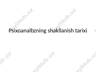 psixoanalbzning shakllanish tarixi — PPTX